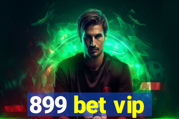 899 bet vip